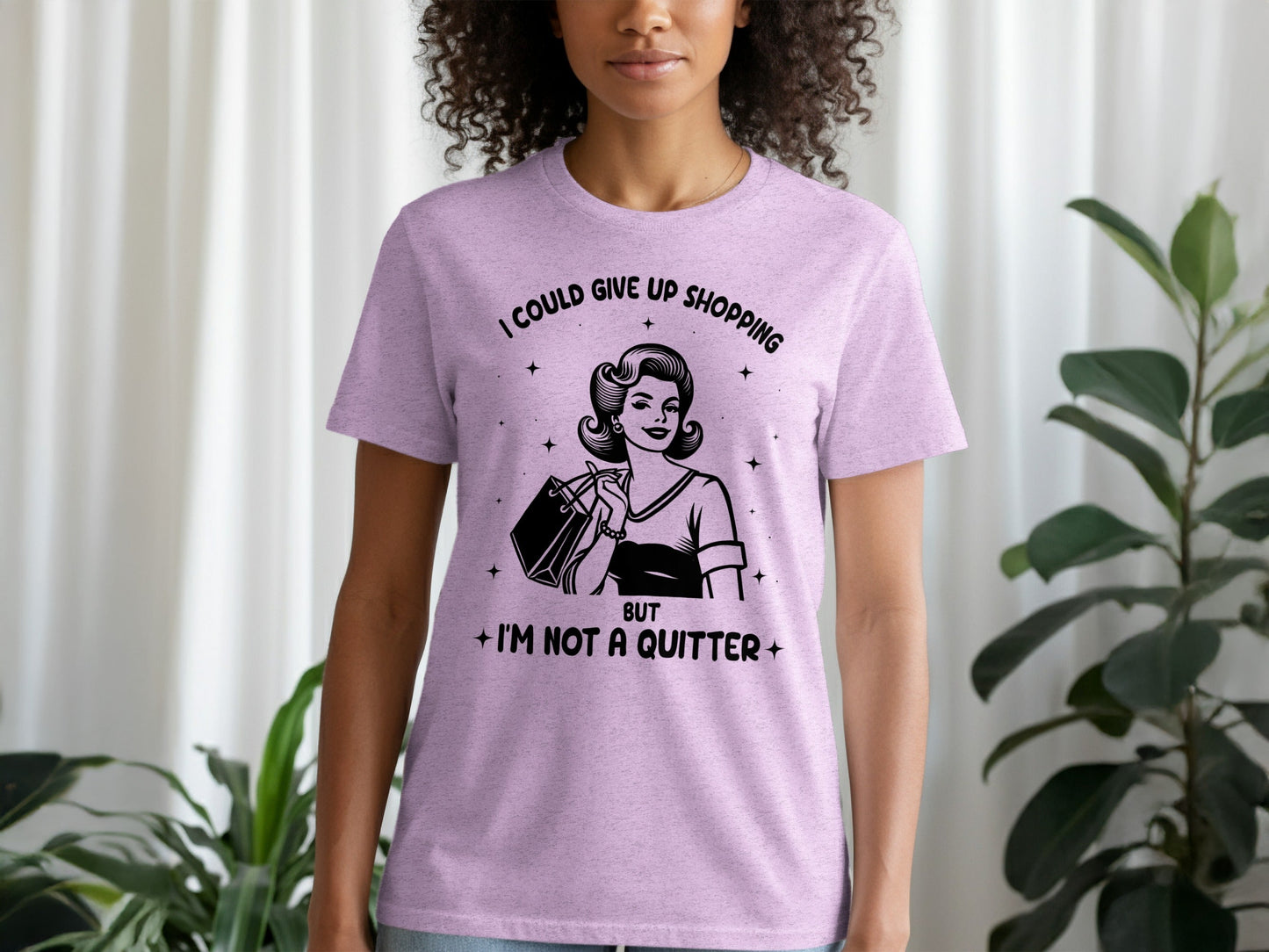 I Could Give Up Shopping But I am Not A Quitter T-Shirt