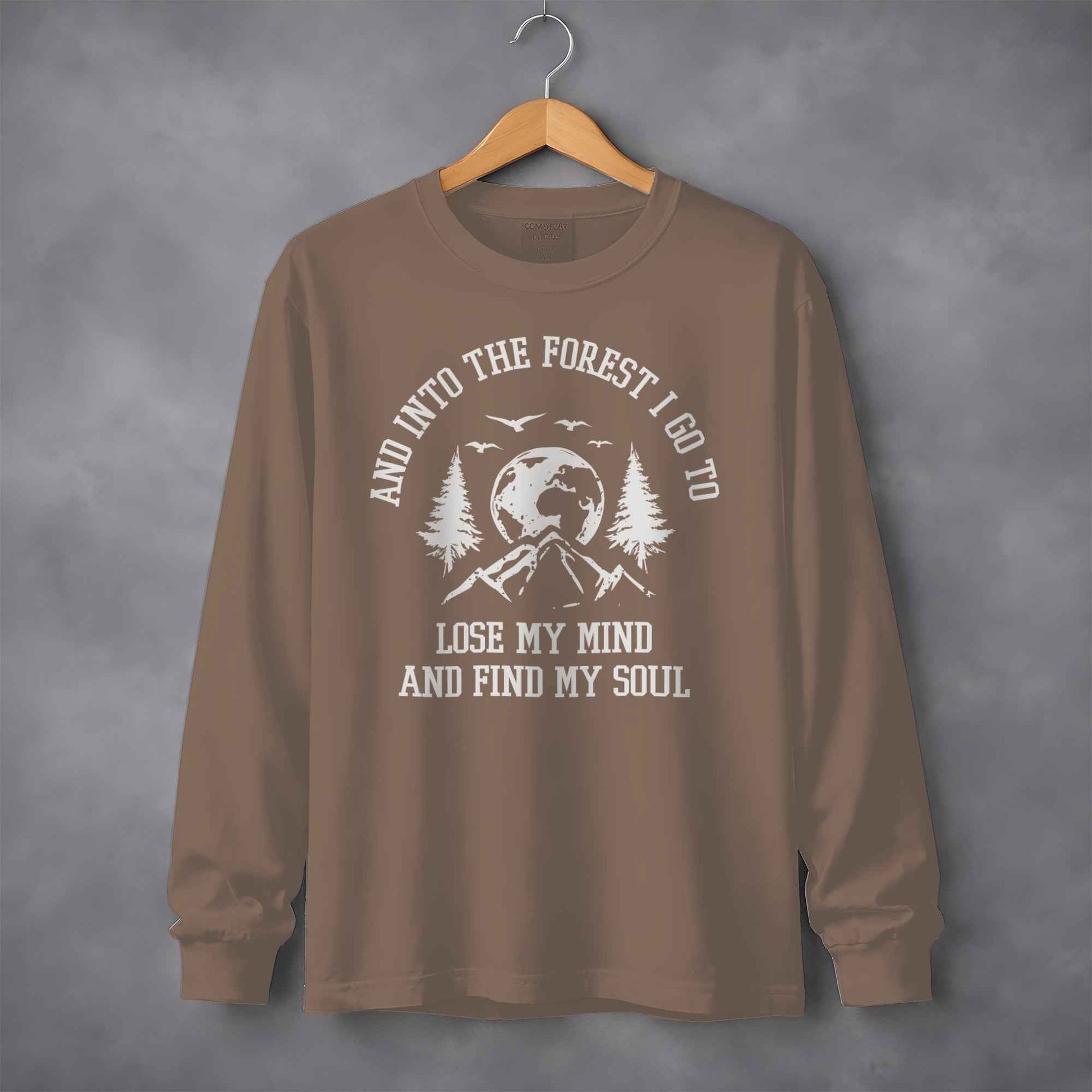 Into The Forest Design Lose My Mind Find My Soul Long Sleeve T-Shirt