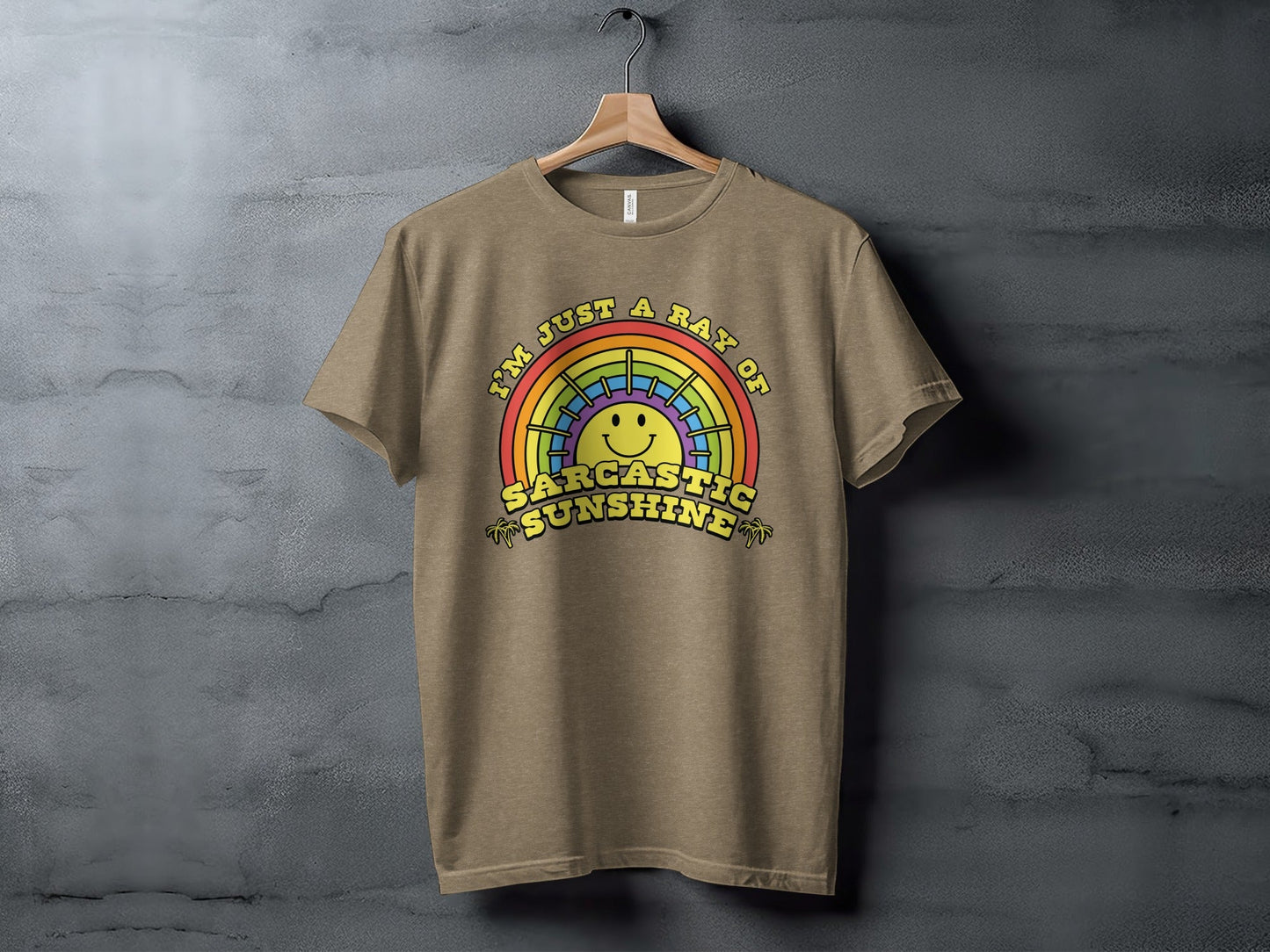 I Am Just A Ray Of Sarcastic Sunshine Rainbow T-Shirt