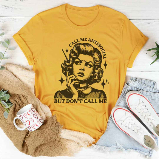 Call Me Antisocial But Don't Call Me Tee