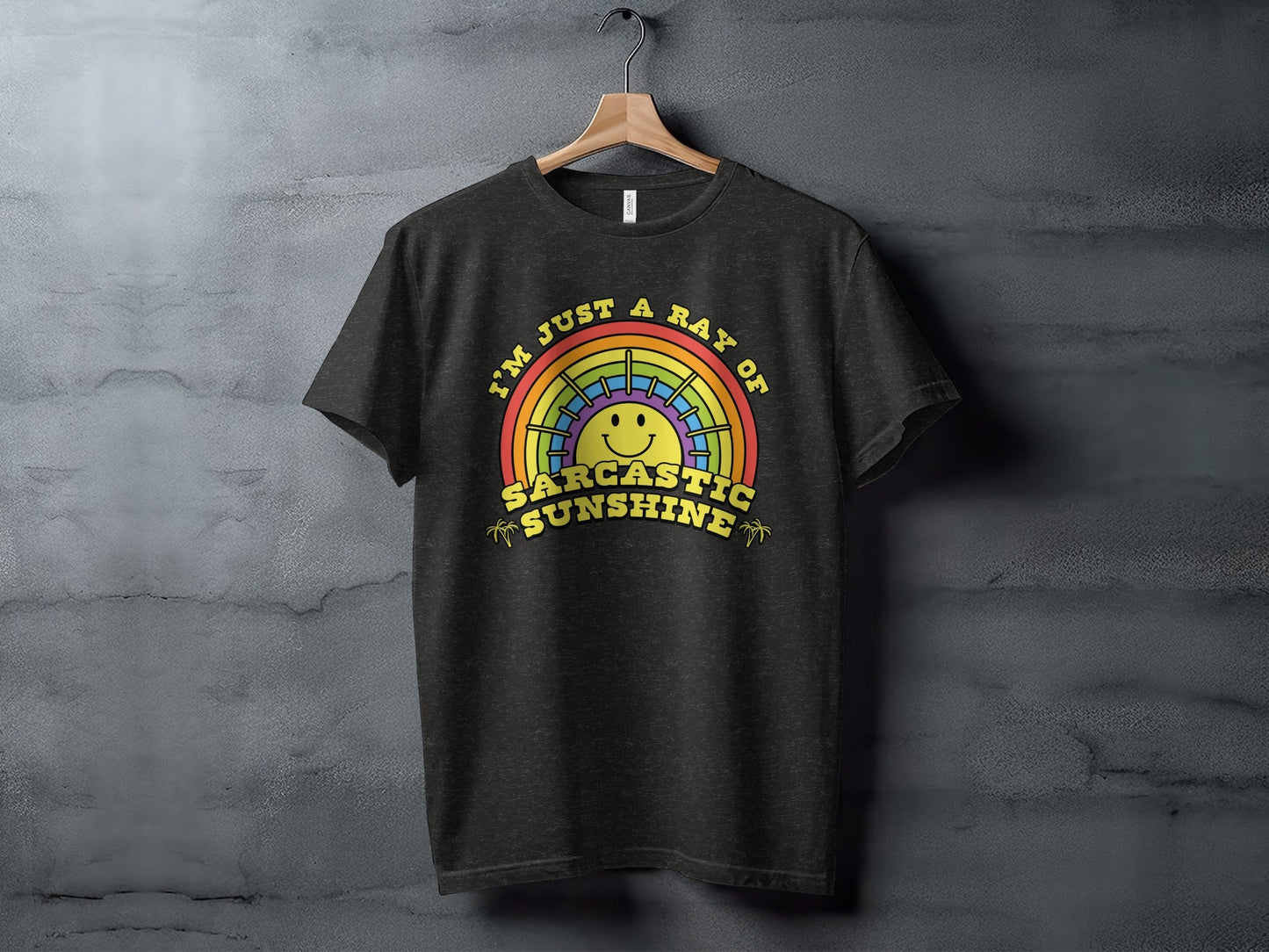 I Am Just A Ray Of Sarcastic Sunshine Rainbow T-Shirt