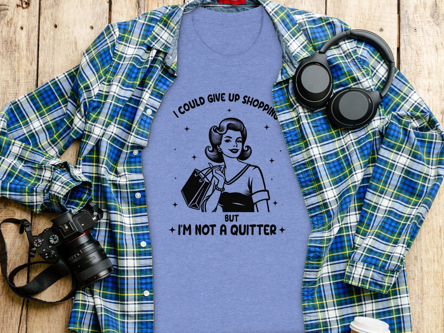 I Could Give Up Shopping But I am Not A Quitter T-Shirt