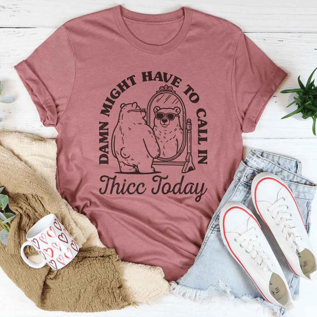 Playful Body Positive Humor Top – "Call In Thicc Today" Graphic Tee