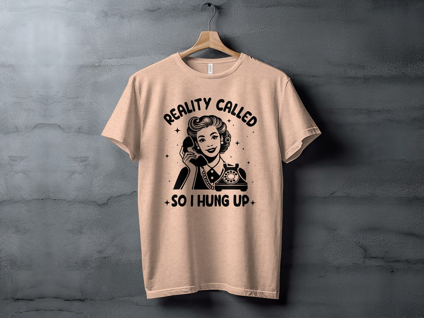 Reality Called So I Hung Up Funny Vintage Lady T-Shirt