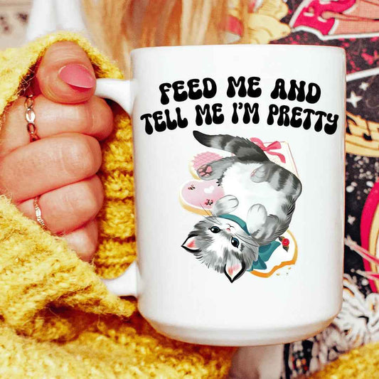 Feed Me And Tell Me I’m Pretty 15 oz