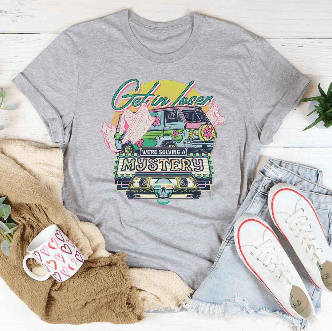 Get In Loser Tee