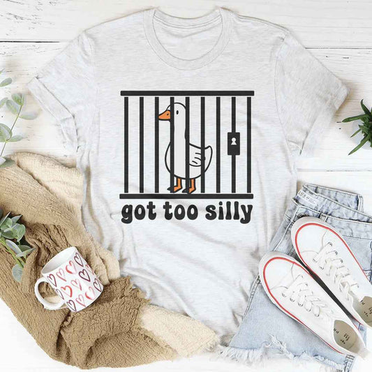 Got Too Silly Tee