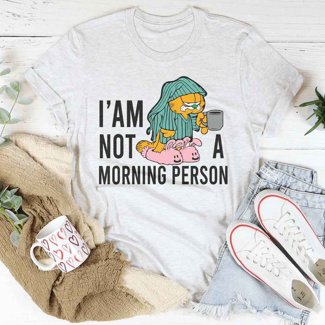 I’am Not A Morning Person Tee