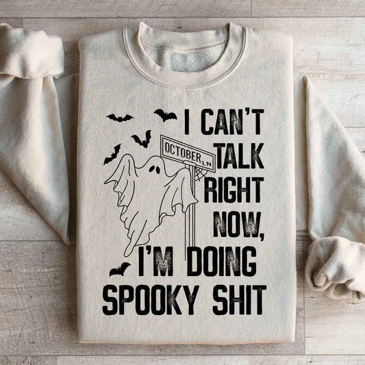 I Can't Talk Right Now Spooky Sweatshirt