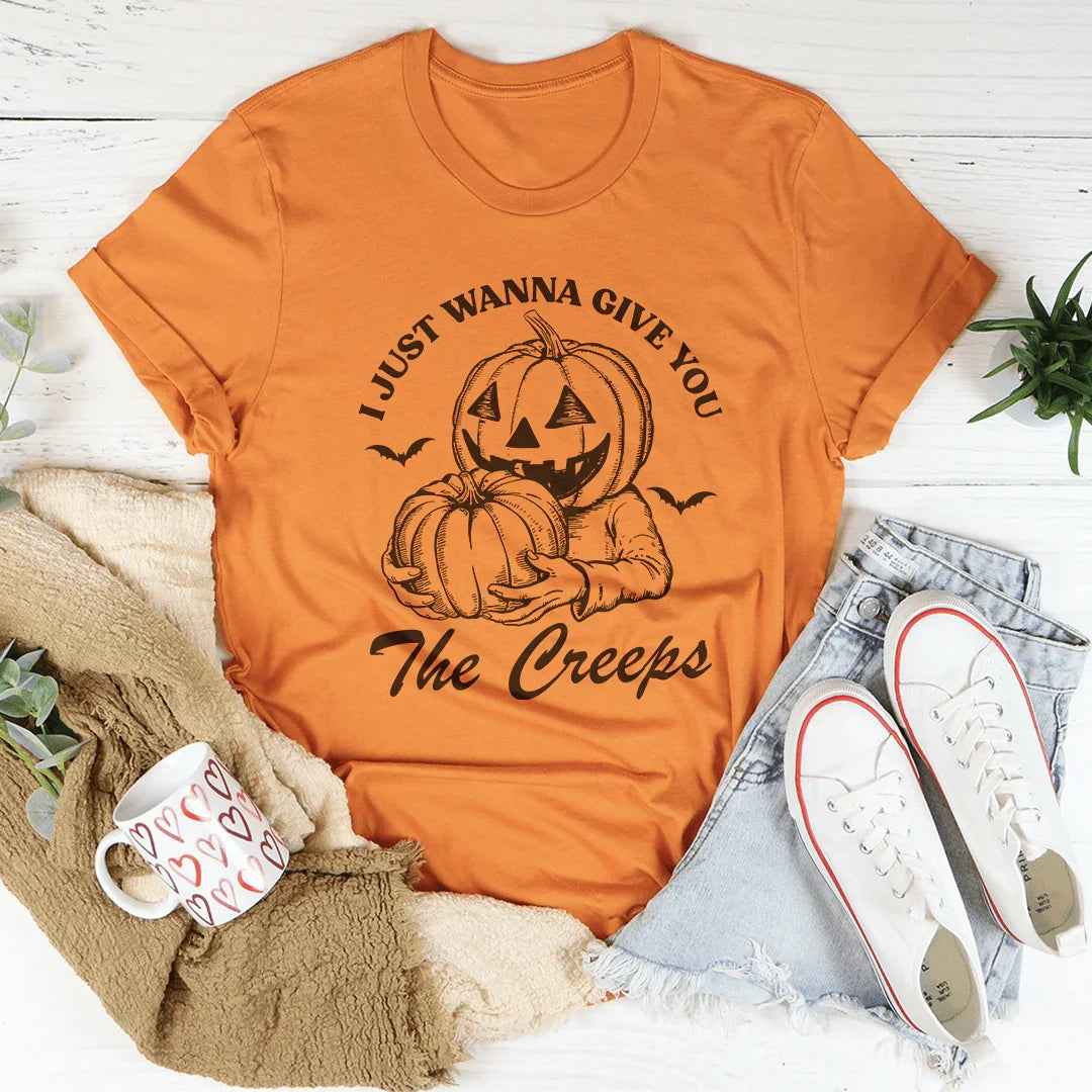 I Just Wanna Give You The Creeps Tee