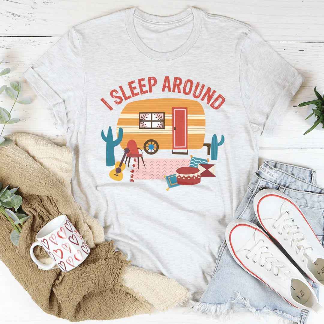 I Sleep Around Tee