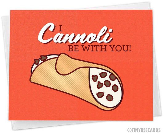 Funny Love Card "I Cannoli Be With You"