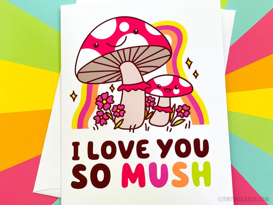 Mushroom Love Card - I Love You So Mush