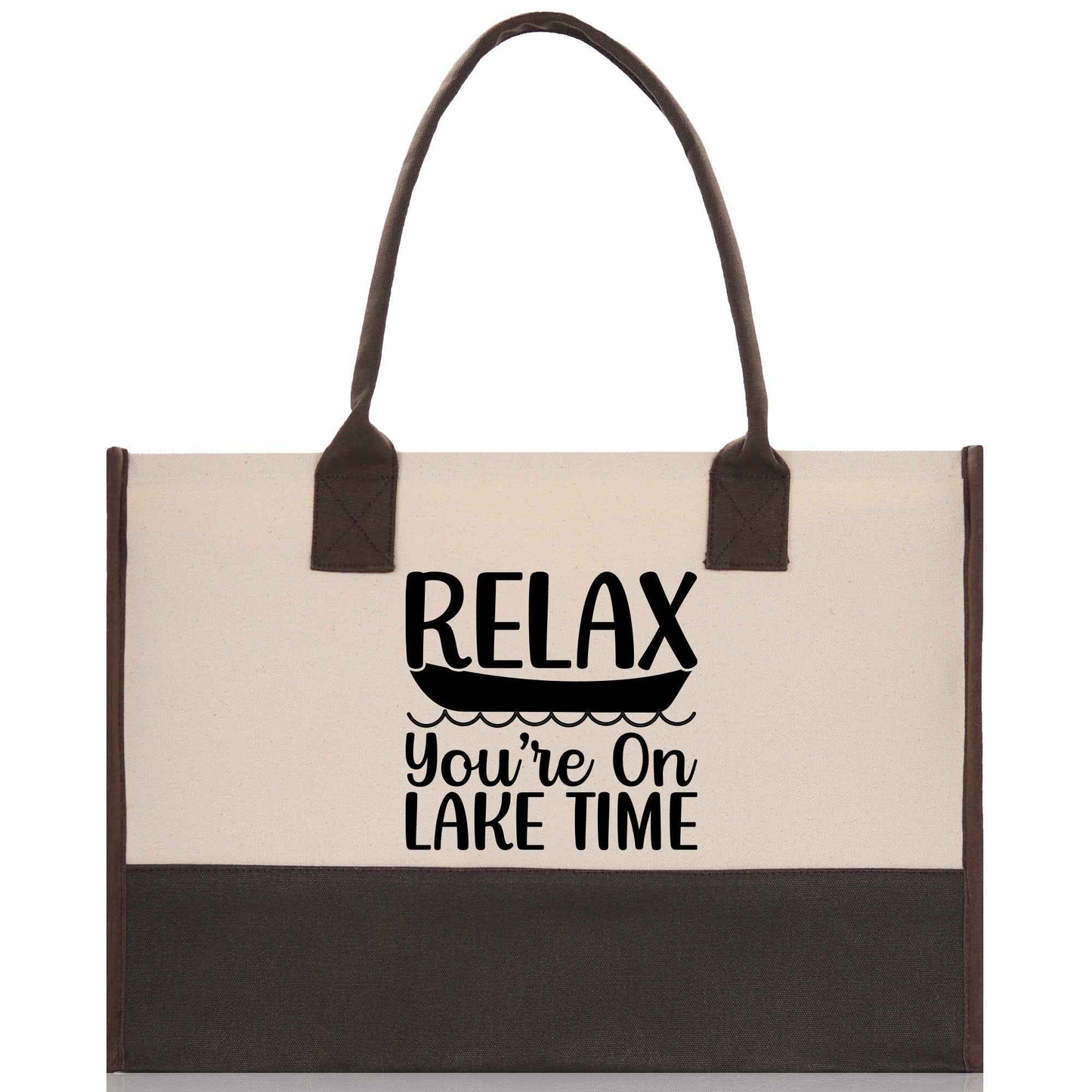 Relax You're On Lake Time Cotton Canvas Chic Tote Bag Camping Tote Lake Lover Gift Tote Bag Outdoor Tote Weekender Tote Laker Tote