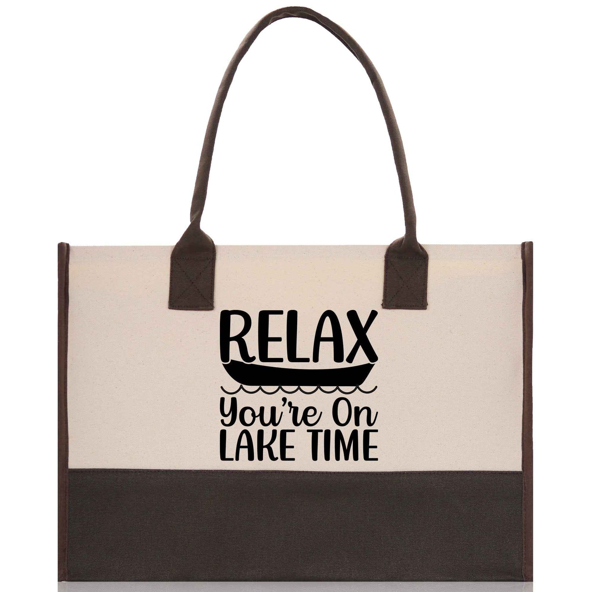 Relax You're On Lake Time Cotton Canvas Chic Tote Bag Camping Tote Lake Lover Gift Tote Bag Outdoor Tote Weekender Tote Laker Tote