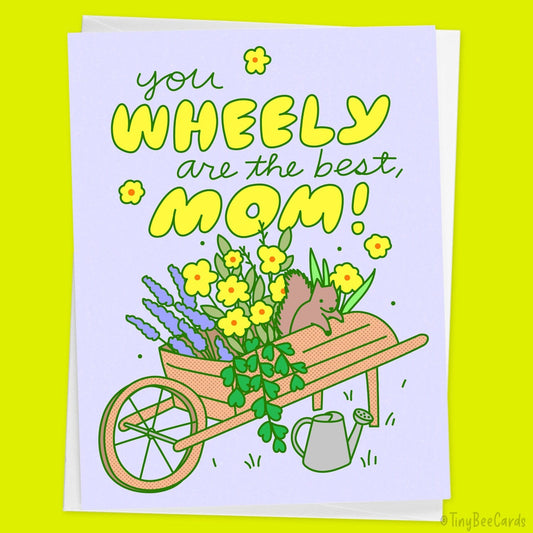 Gardening Mother's Day Card "You Wheely Are the Best"