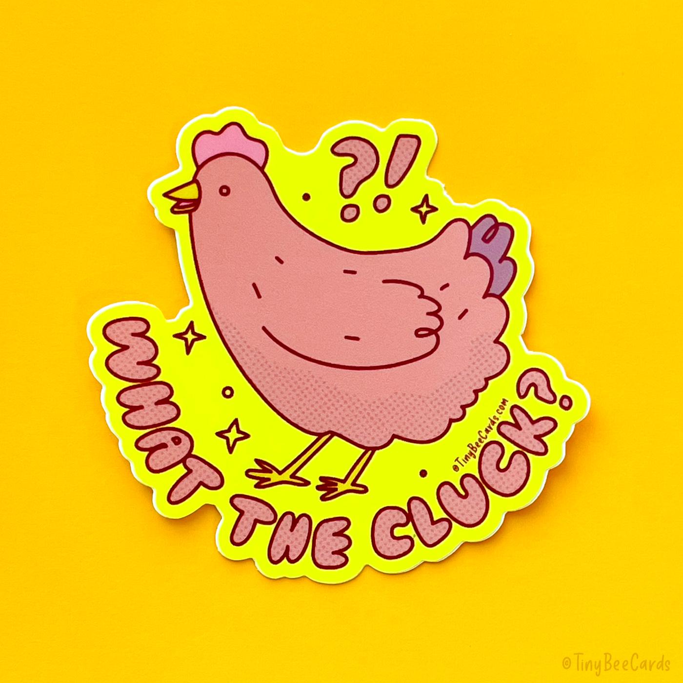 Chicken Vinyl Sticker "What the Cluck?"