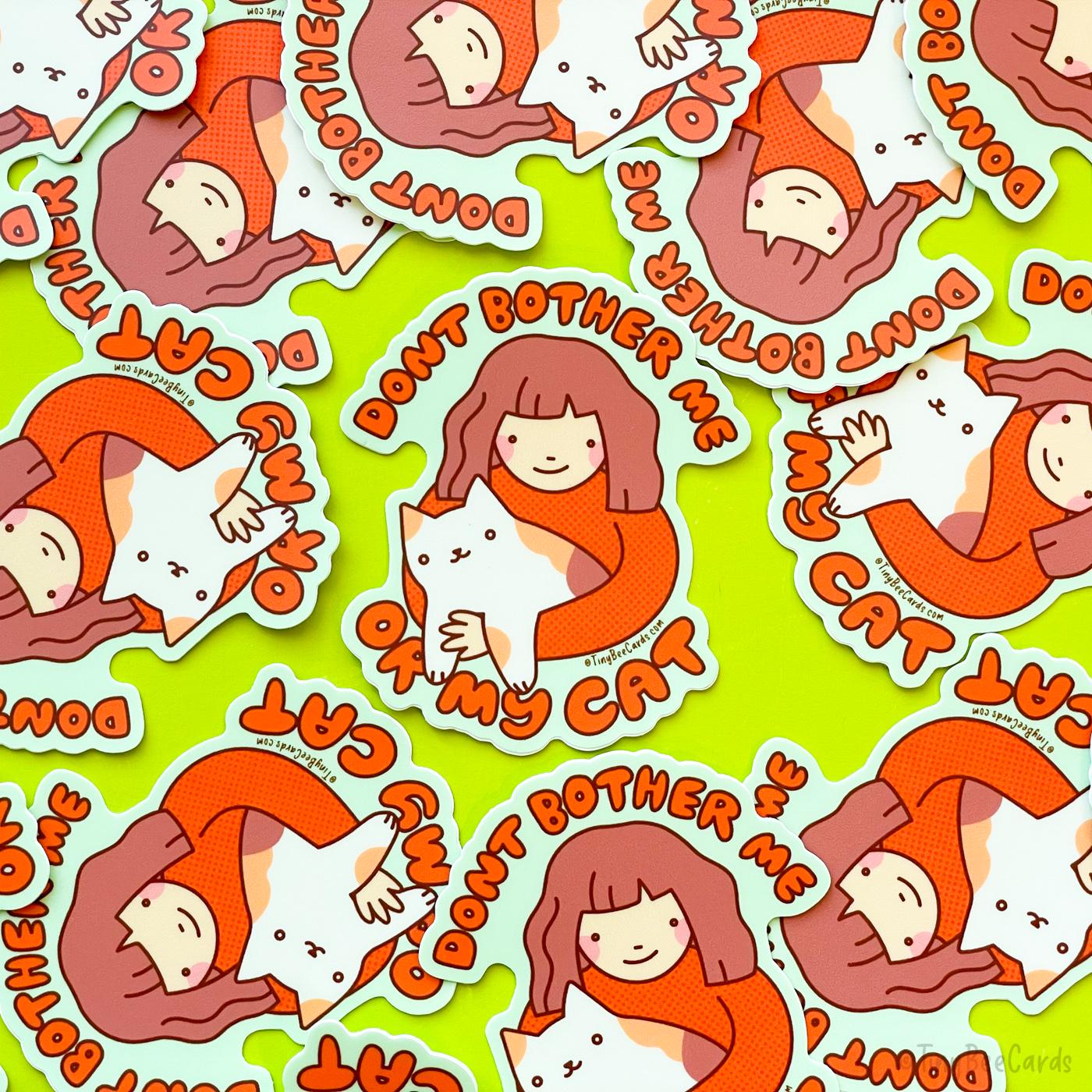 Don't Bother Me or My Cat Vinyl Sticker