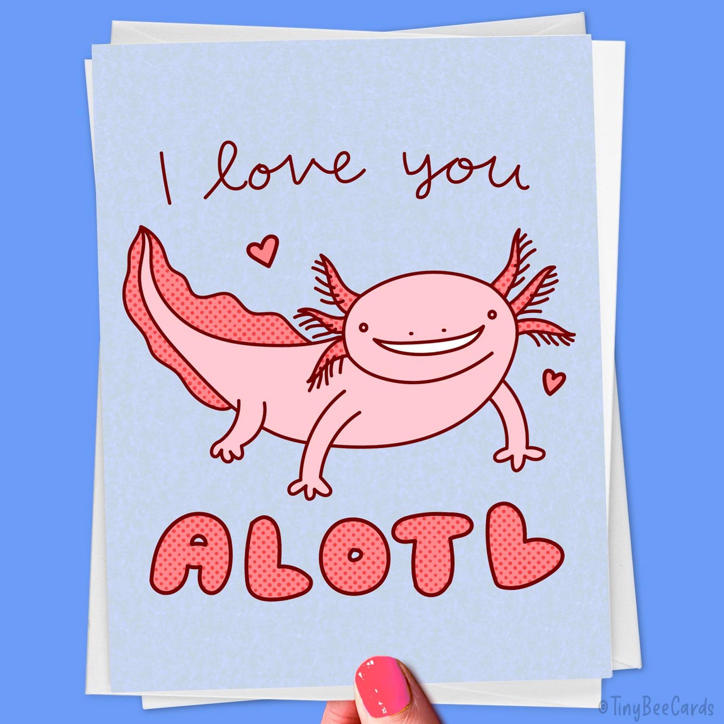 Axolotl Valentines or Anniversary Card "Love You Alotl!"