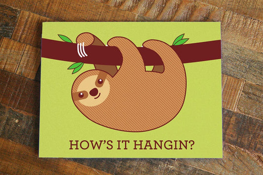 Funny Sloth Card "How's it Hangin"