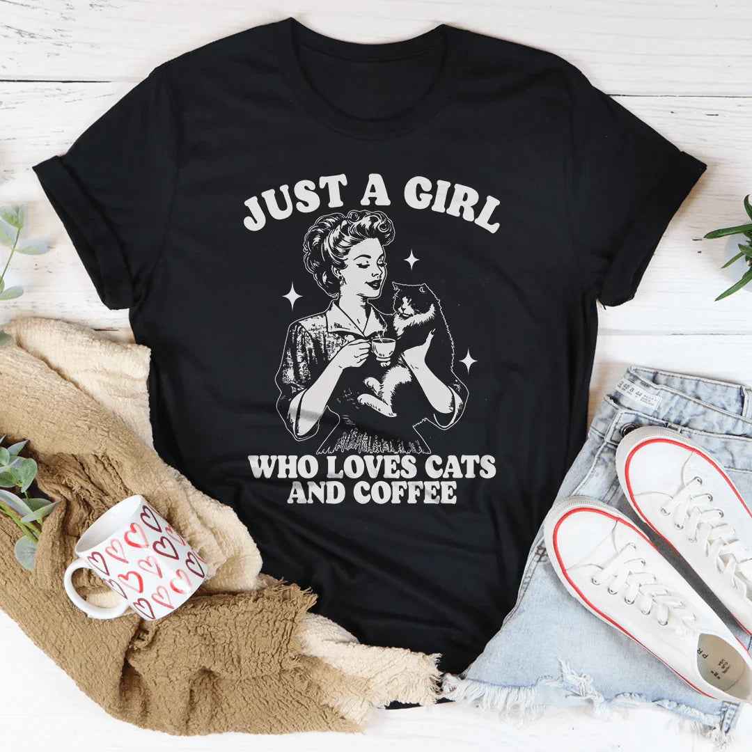 Just A Girl Who Loves Cats And Coffee Tee