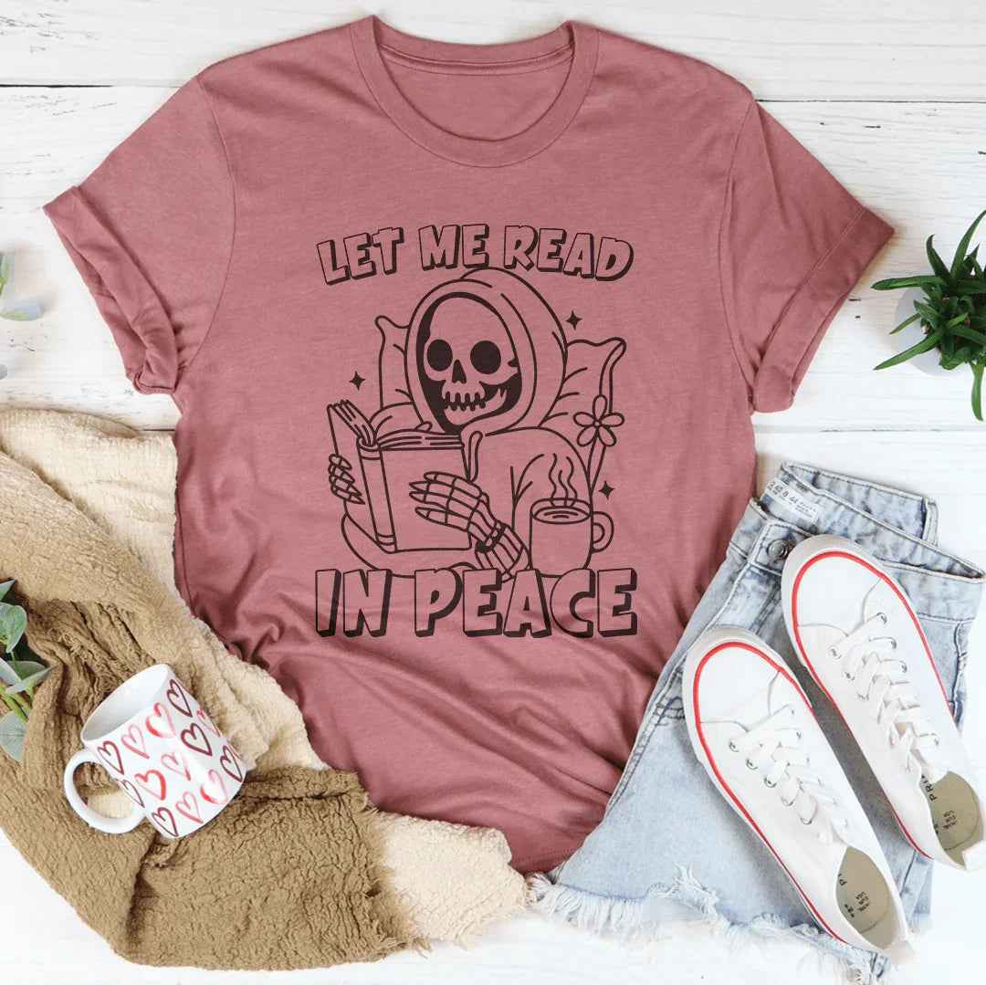 Let Me Read In Peace Tee