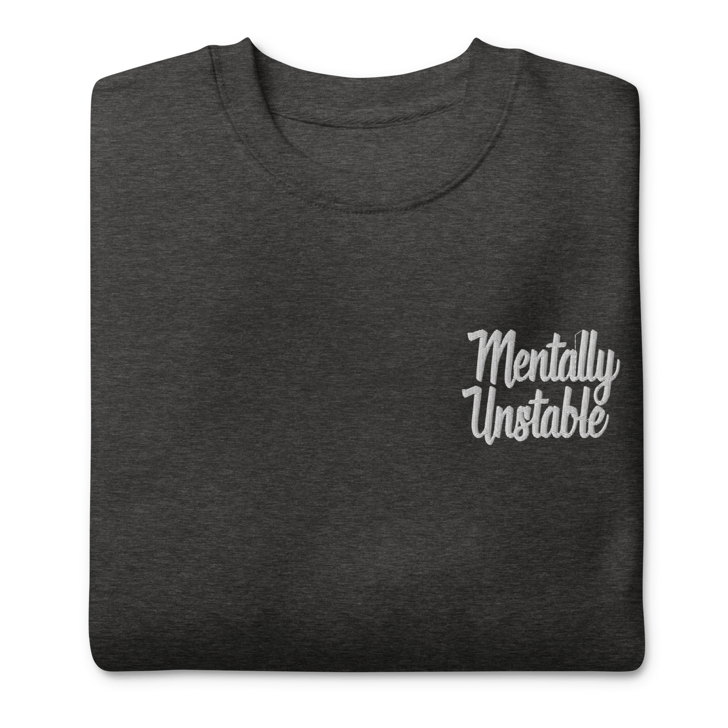 Mentally Unstable Embroidered Sweatshirt