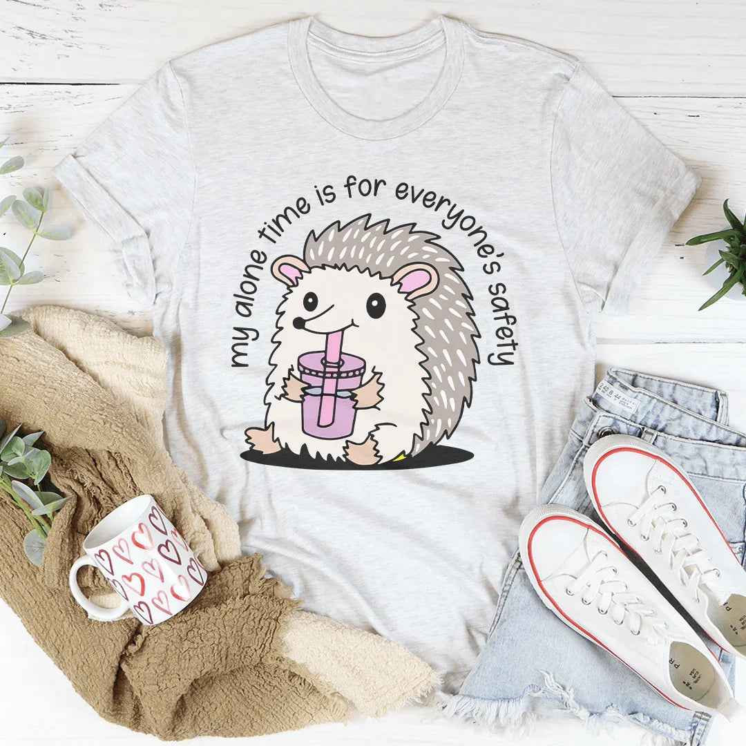 My Alone Time Is For Everyone’s Safety Tee