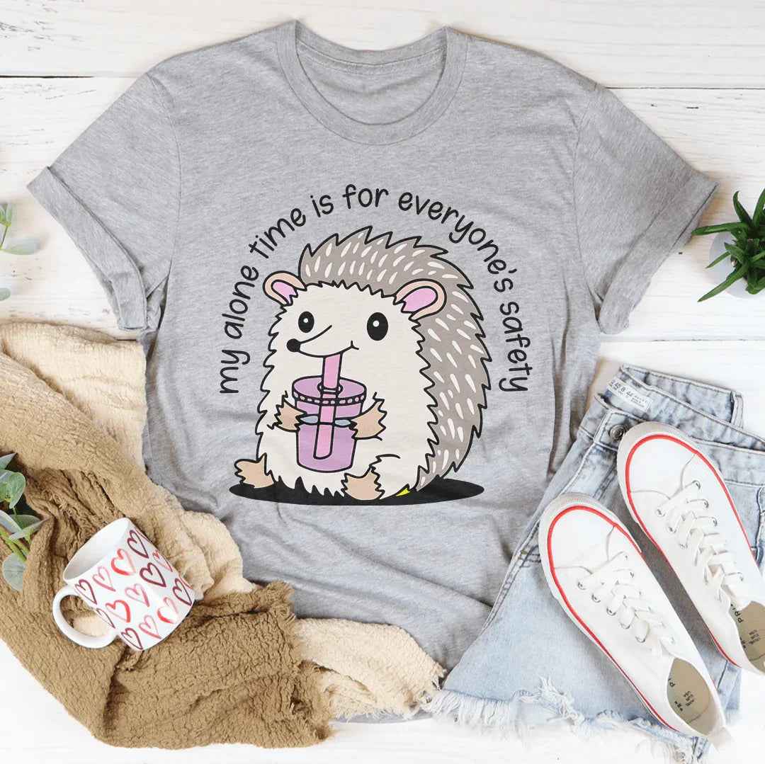 My Alone Time Is For Everyone’s Safety Tee