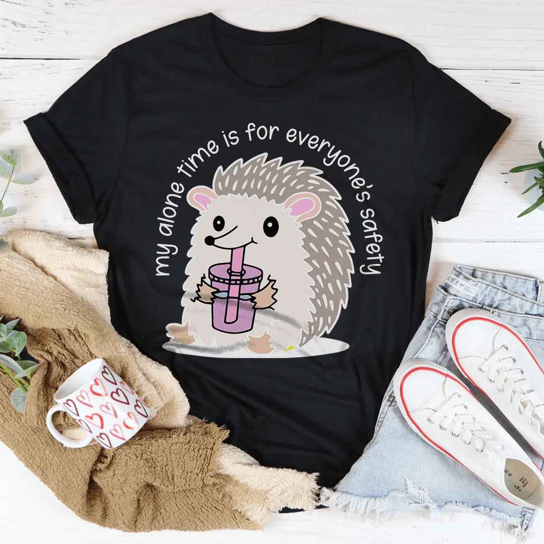 My Alone Time Is For Everyone’s Safety Tee