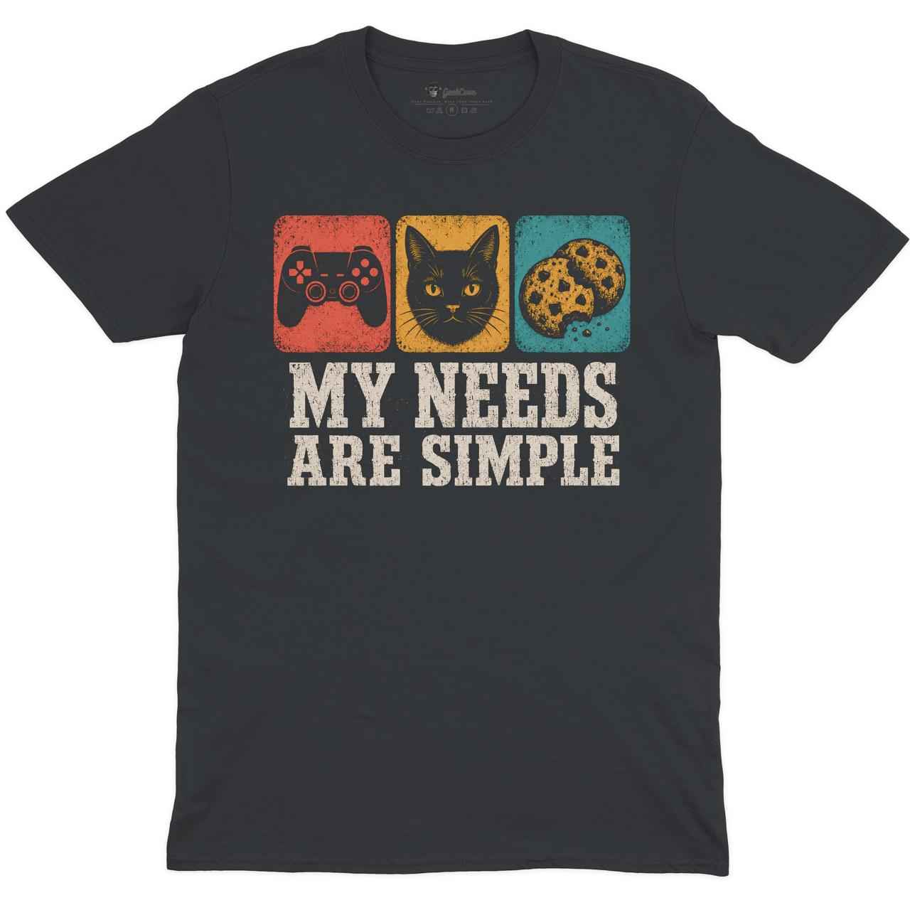My Needs Are Simple Crew Neck Tee