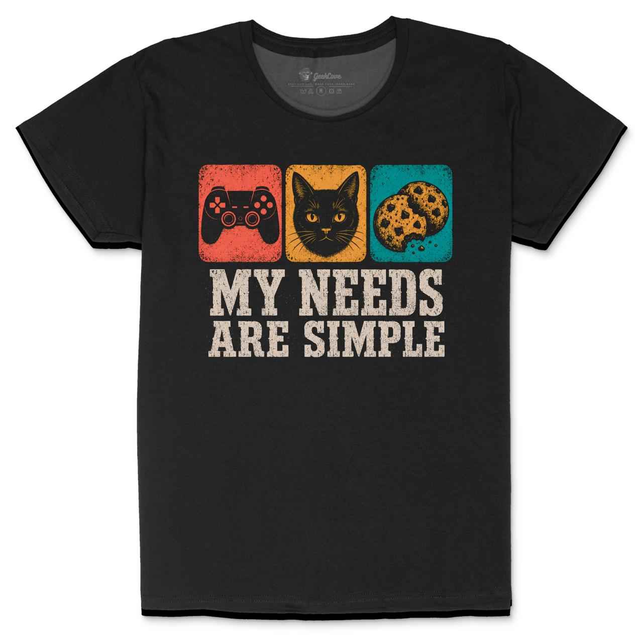 My Needs Are Simple Crew Neck Tee