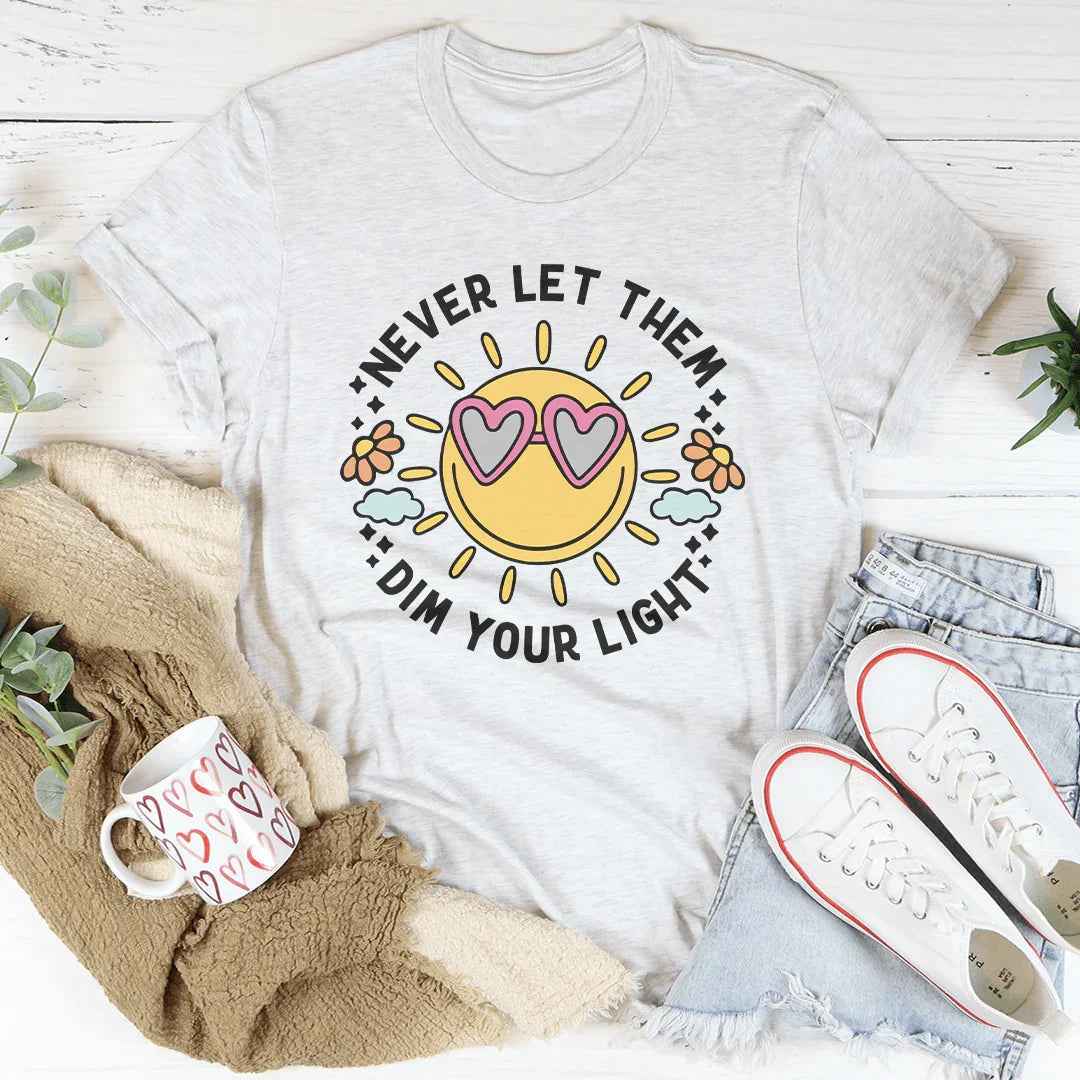 Never Let Them Dim Your Light Tee