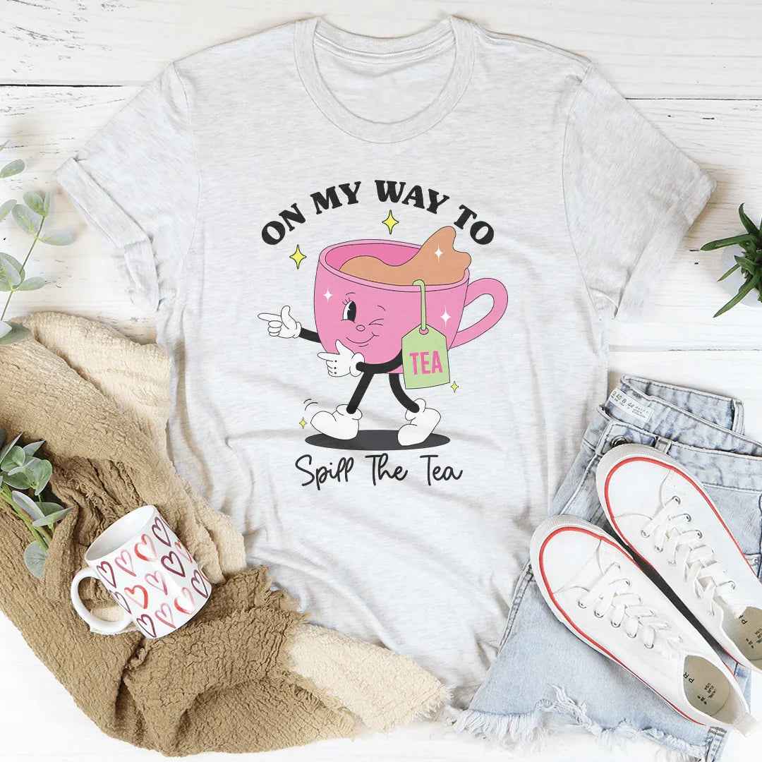 On My Way To Spill The Tea Tee
