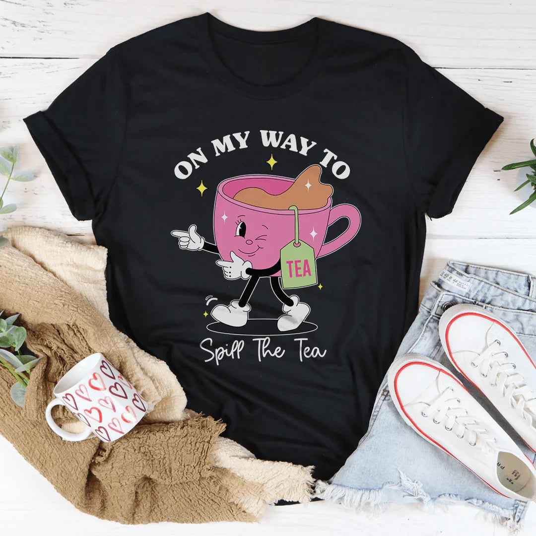 On My Way To Spill The Tea Tee