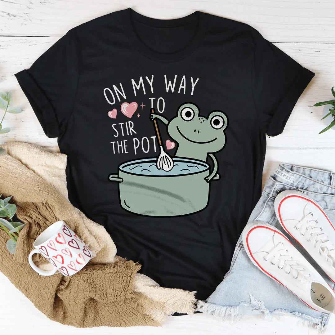 On My Way To Stir The Pot Tee