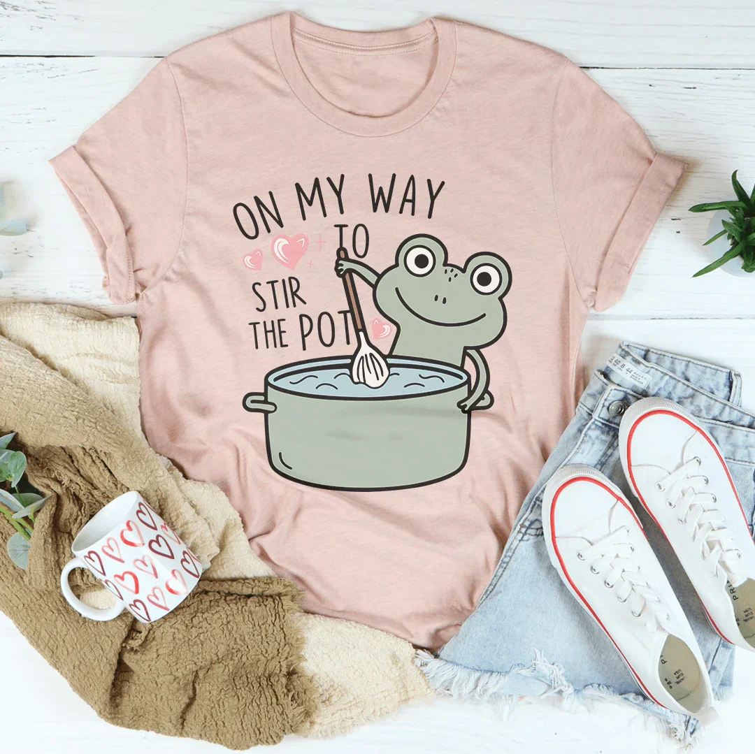 On My Way To Stir The Pot Tee
