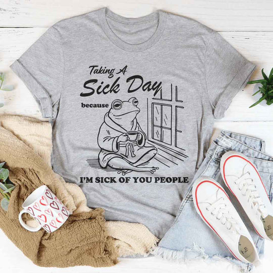 Taking A S-ck Day Tee