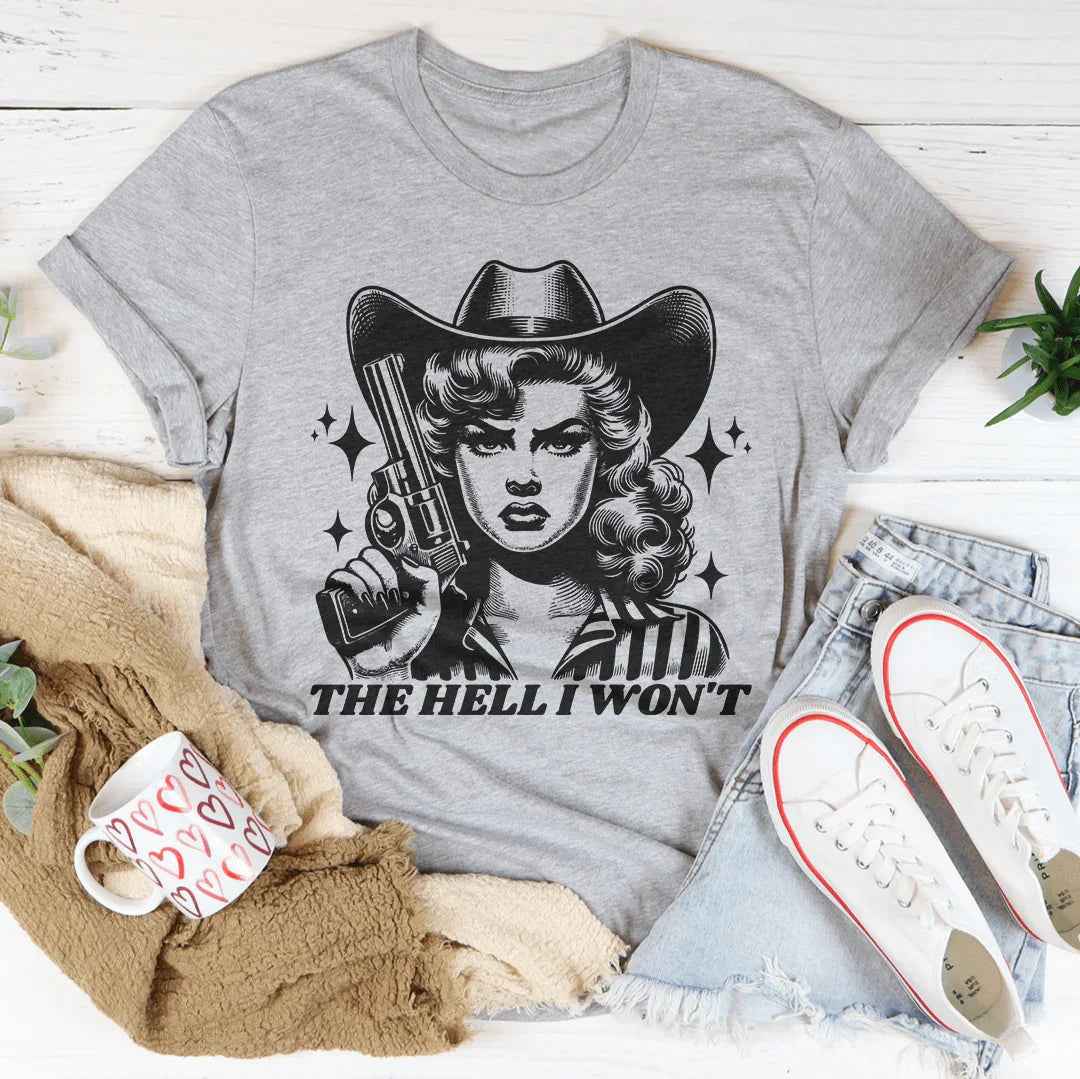 The Hell I Won't Tee