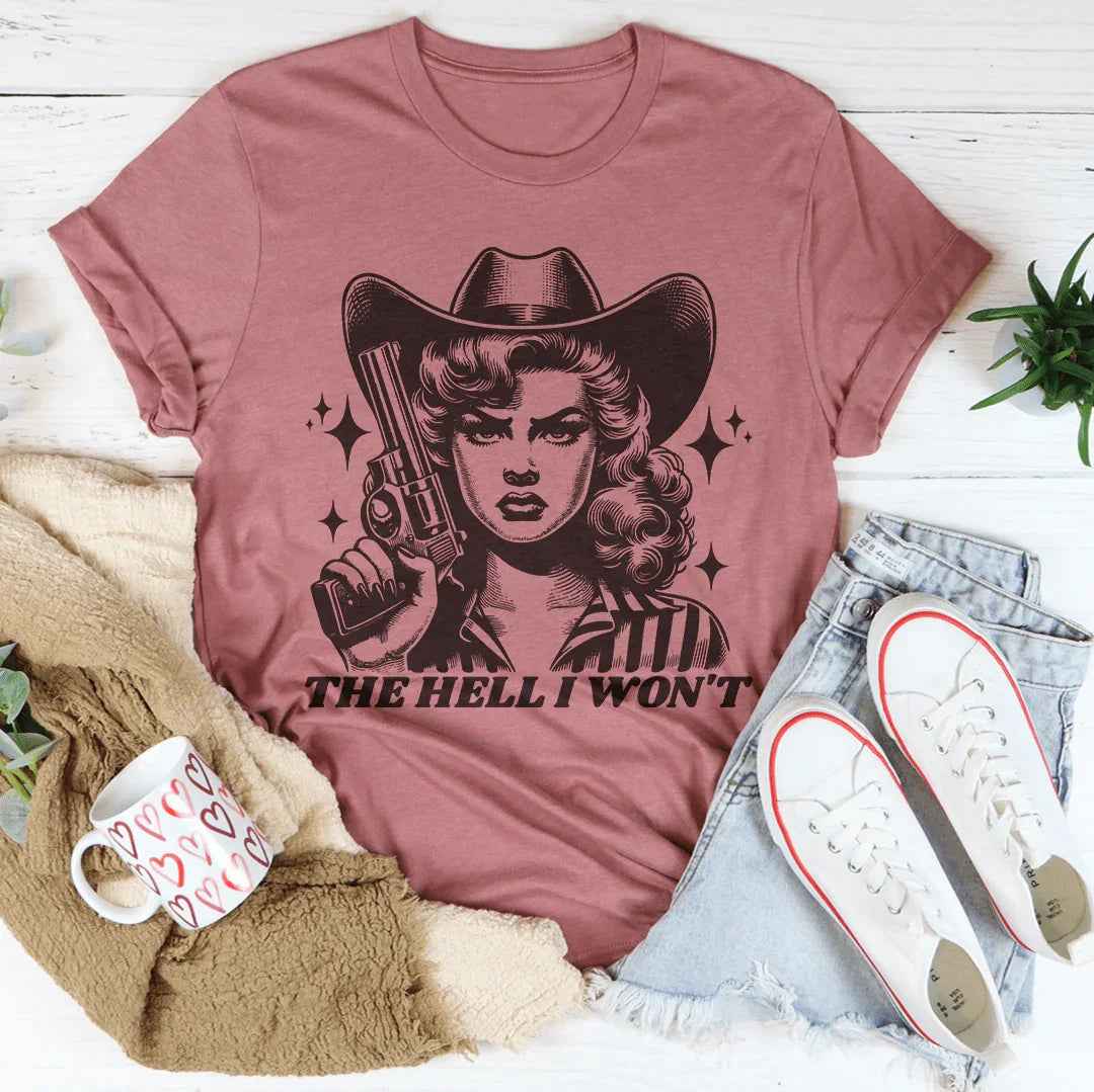 The Hell I Won't Tee