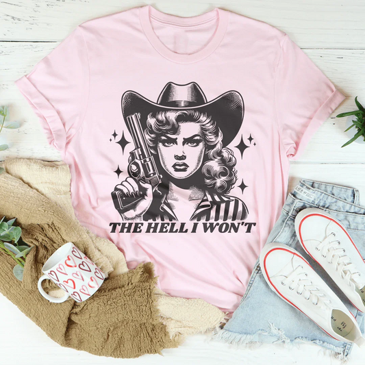 The Hell I Won't Tee