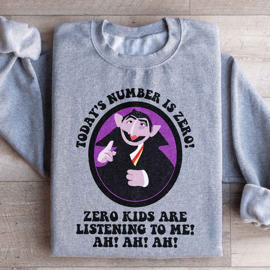 Today's Number Is Zero Sweatshirt
